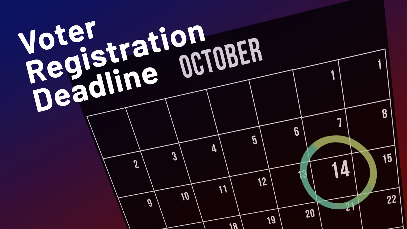 Voter Registration Deadline is October 14, 2022